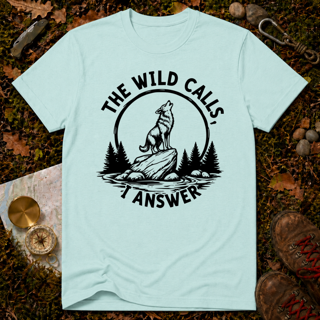 The Wild Calls I Answer T-Shirt