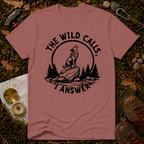The Wild Calls I Answer T-Shirt