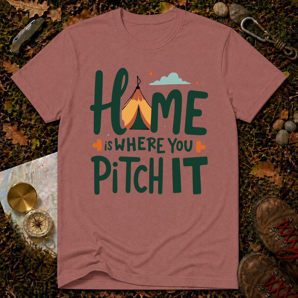 Home Is Where You Pitch It T-Shirt