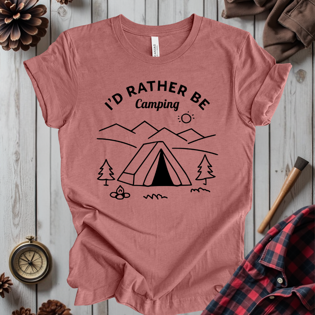 I'd Rather Be Camping T-Shirt