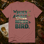 Just One More Bird T-Shirt