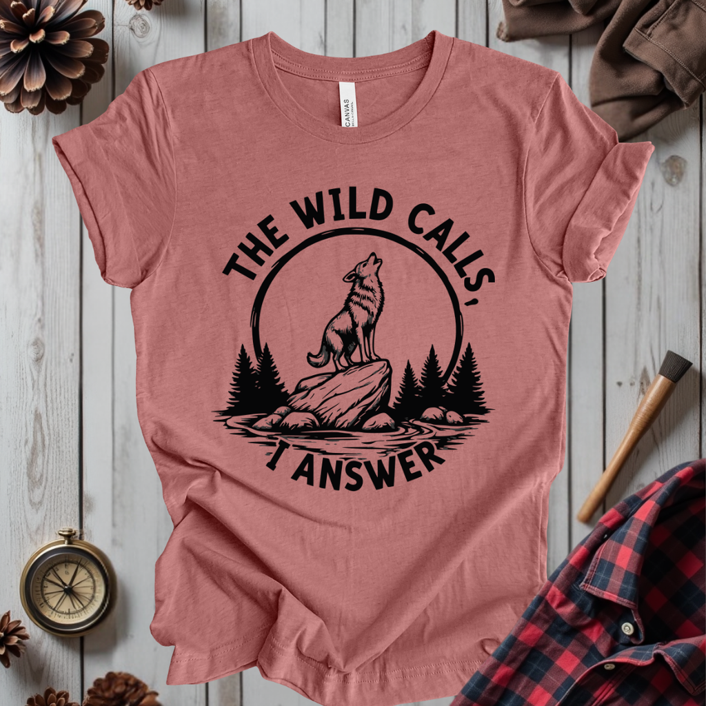 The Wild Calls I Answer T-Shirt