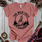 The Wild Calls I Answer T-Shirt