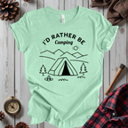 I'd Rather Be Camping T-Shirt