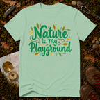 Nature Is My Playground T-Shirt