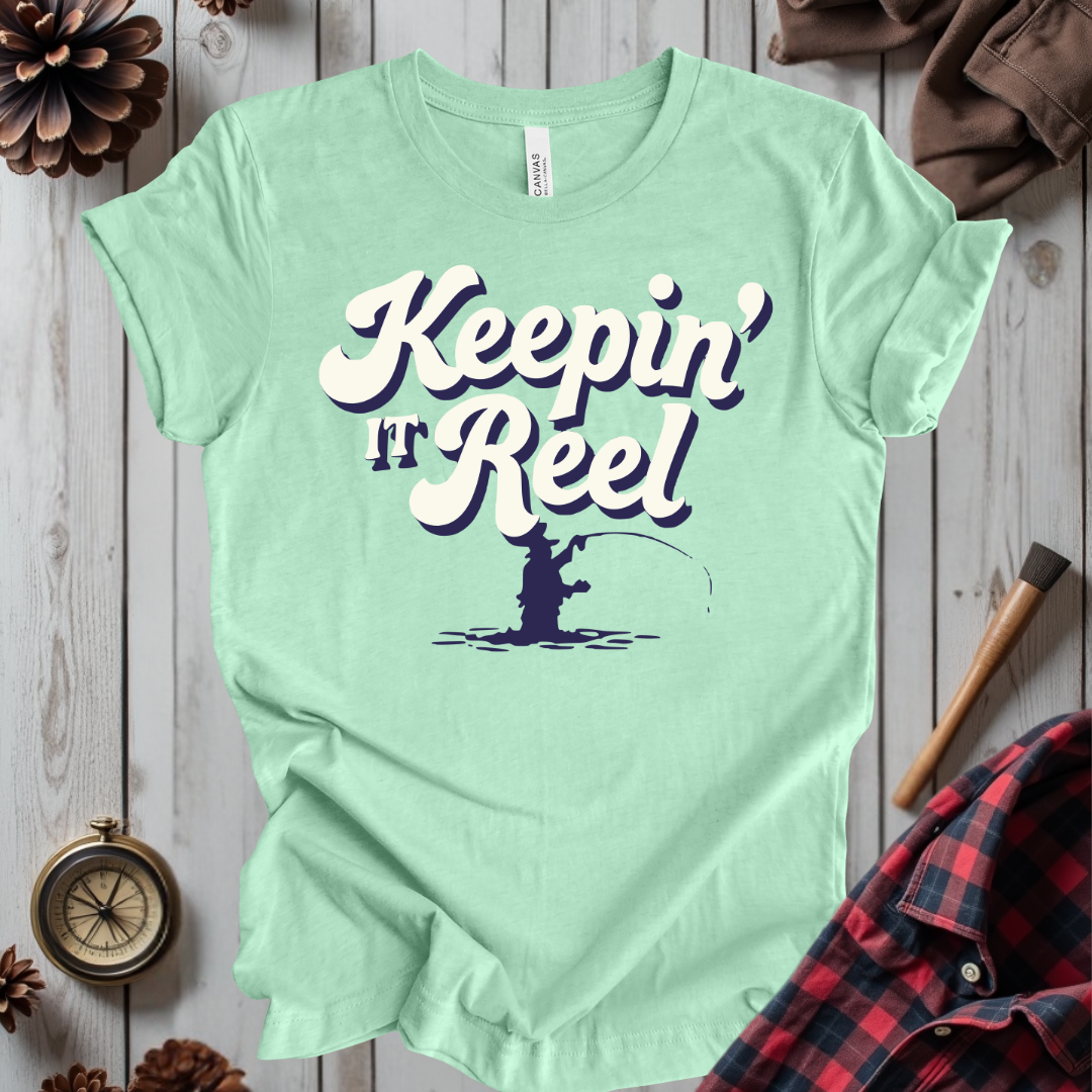 Keepin' It Reel T-Shirt