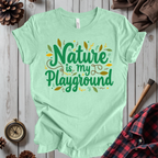 Nature Is My Playground T-Shirt
