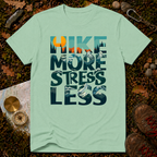 Hike More Stress Less T-Shirt