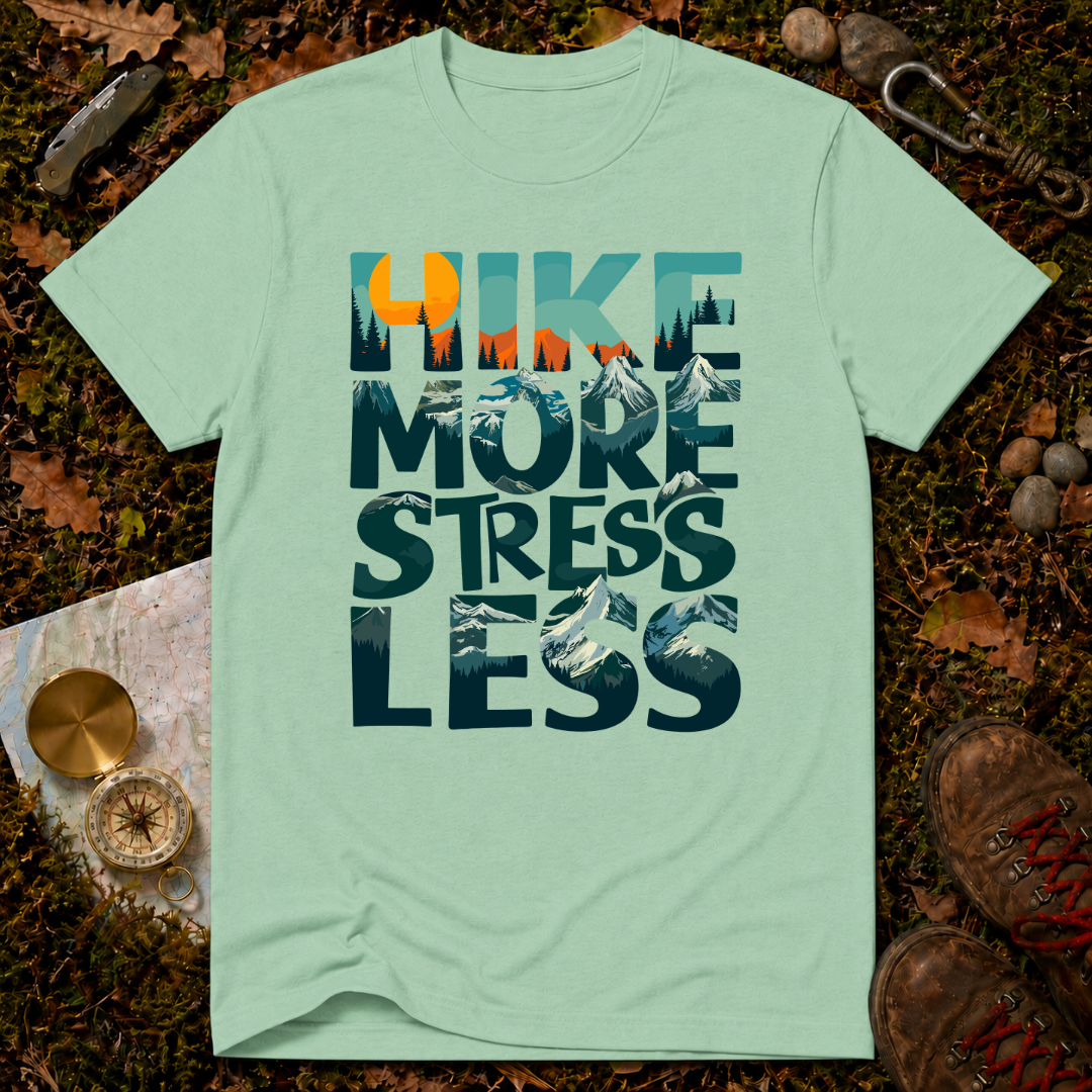 Hike More Stress Less T-Shirt