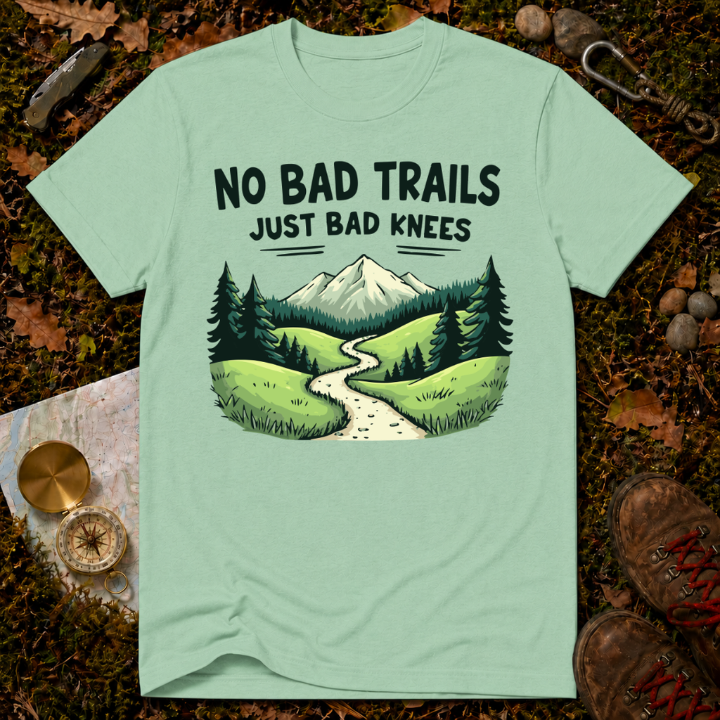 No Bad Trails Just Bad Knees T-Shirt