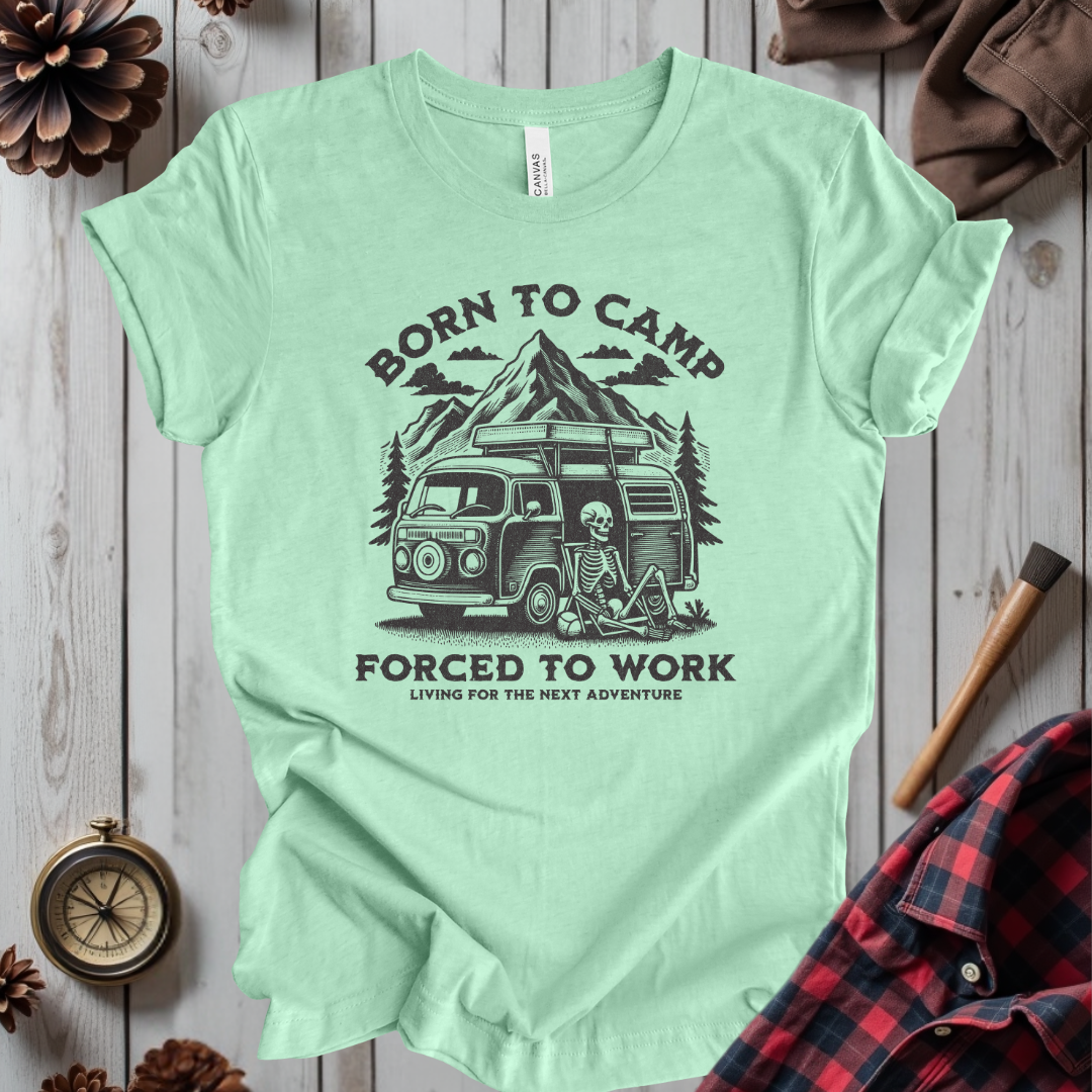 Born To Camp Forced To Work