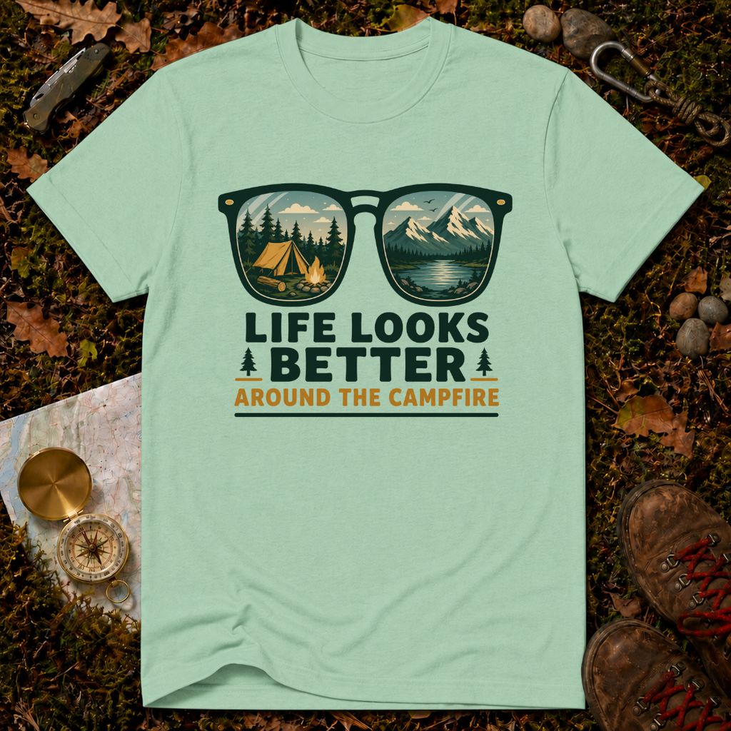 Life Looks Better Around The Campfire T-Shirt