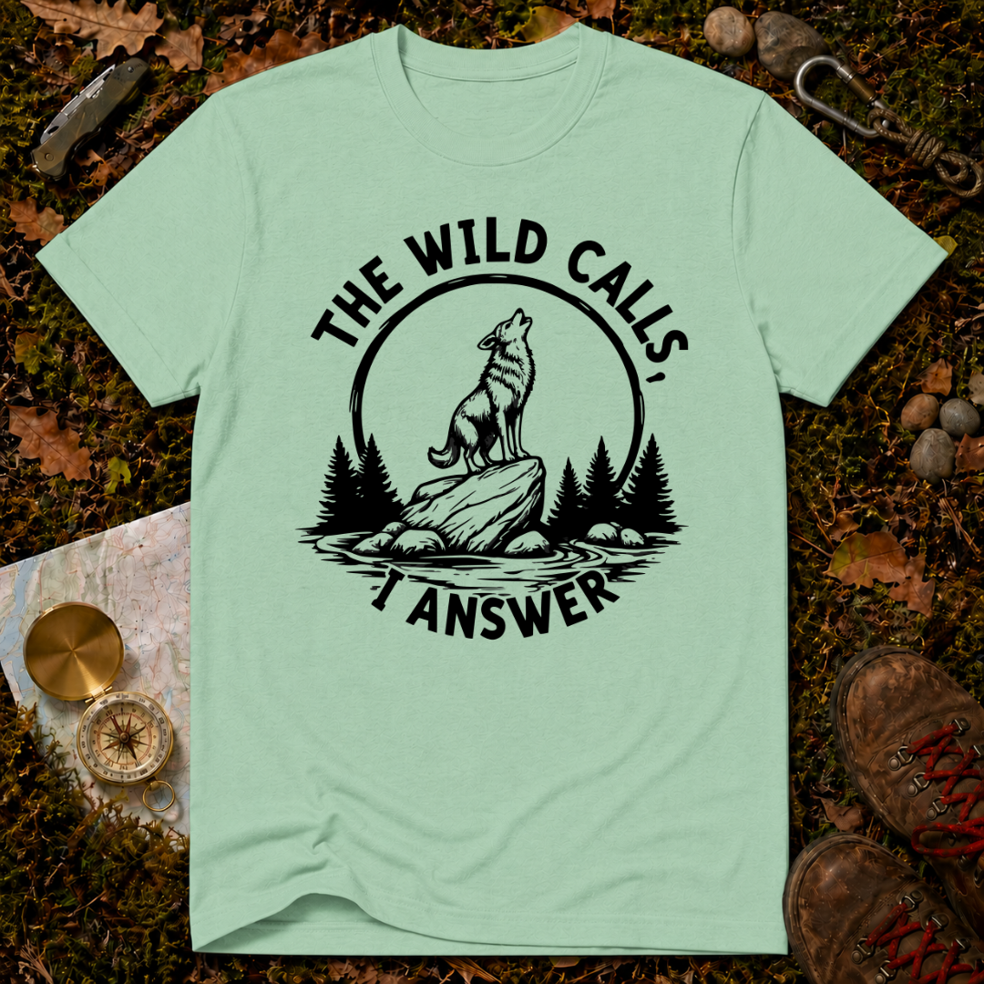 The Wild Calls I Answer T-Shirt