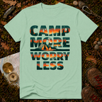Camp More, Worry Less T-Shirt