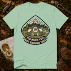 Too Much Yeti, Not Enough Tent T-Shirt