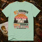 5% Chance of Rain T-Shirt