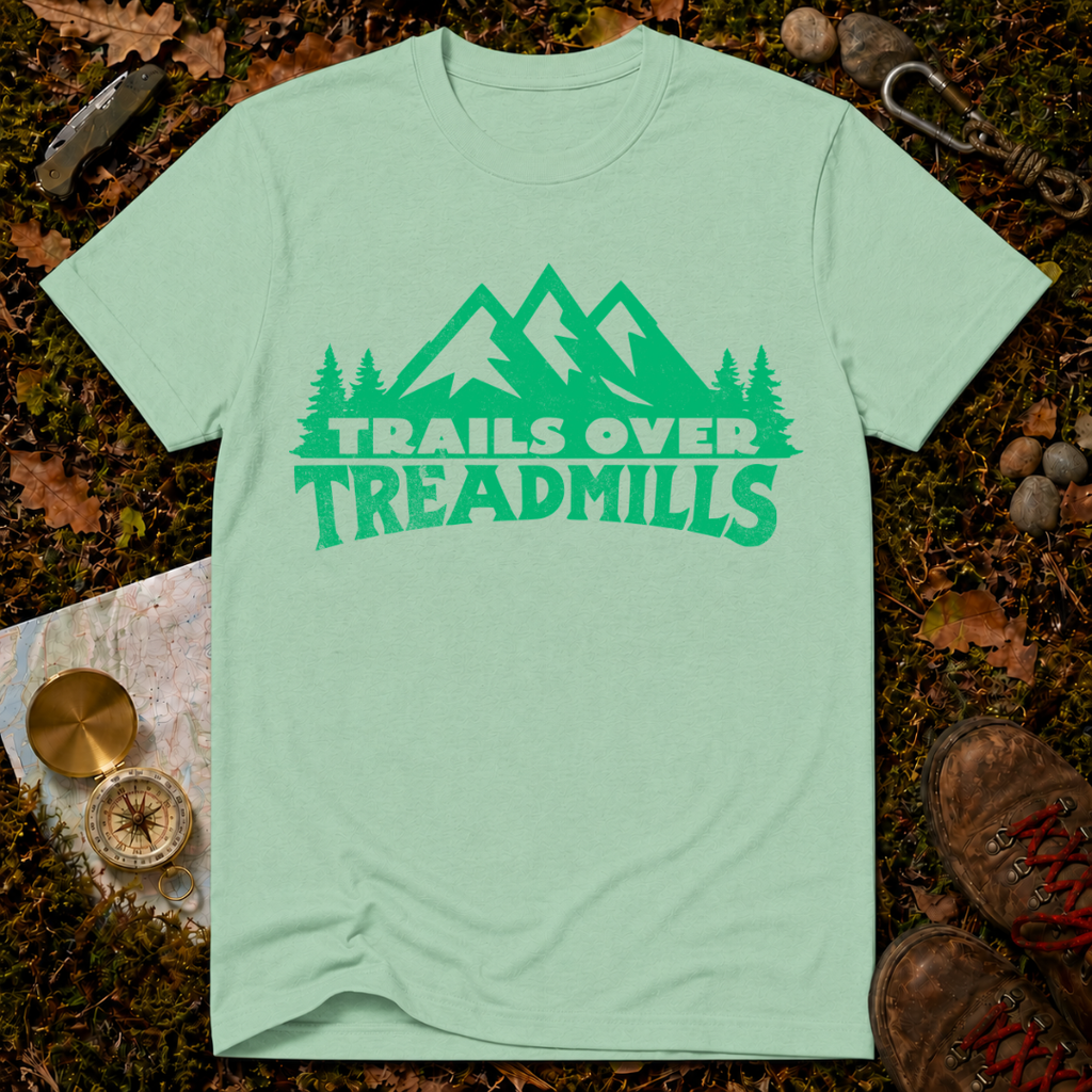 Trails Over Treadmills T-Shirt