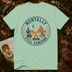 Mentally Still Camping T‑Shirt