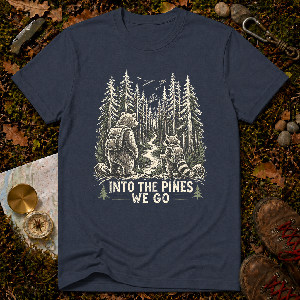 Into The Pines We Go T-Shirt