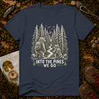 Into The Pines We Go T-Shirt