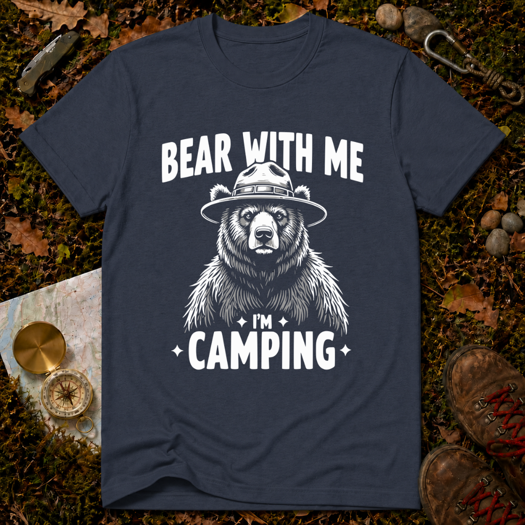 Bear With Me I'm Camping T-Shirt