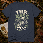 Talk Bass To Me T-Shirt
