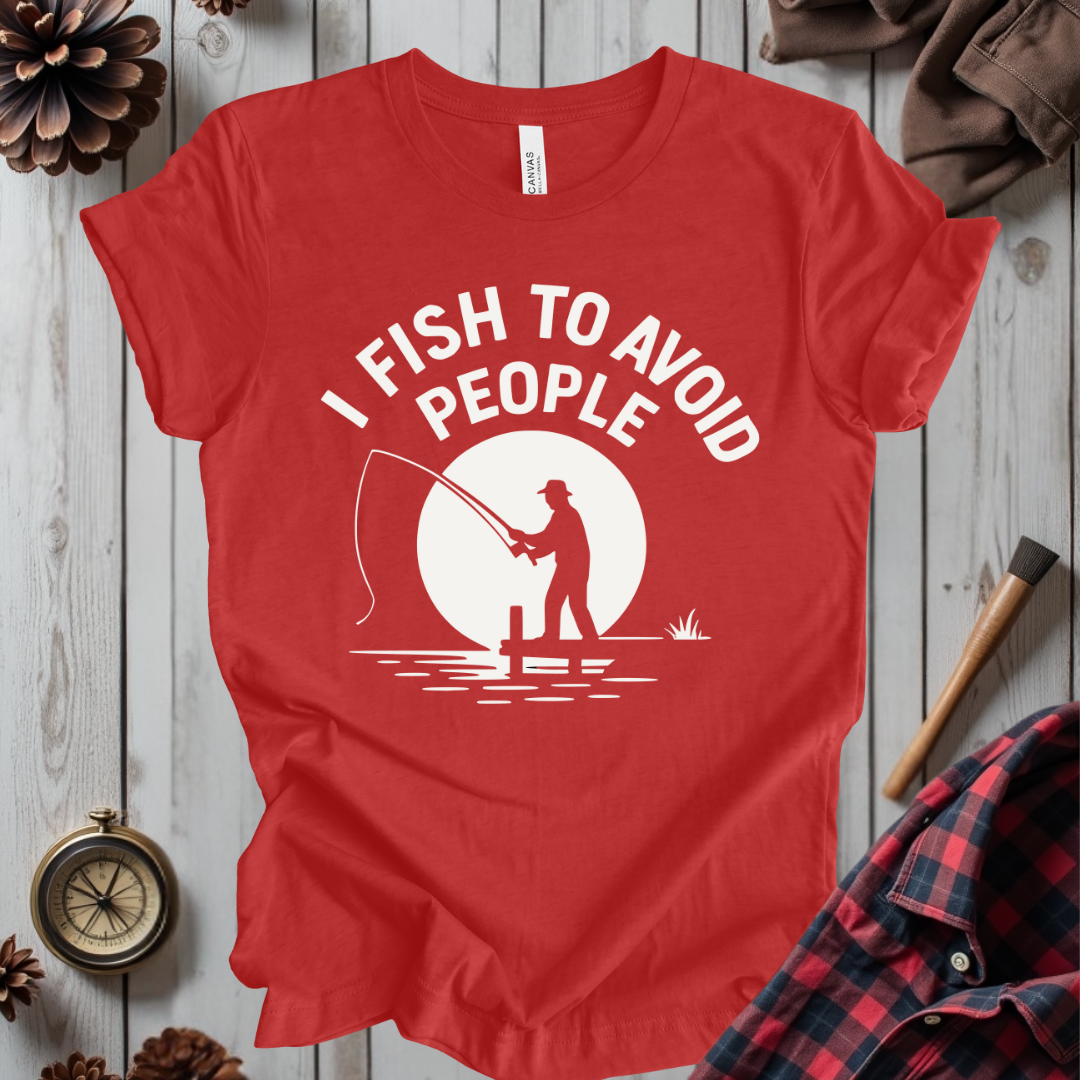 I Fish to Avoid People T-Shirt