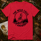 The Wild Calls I Answer T-Shirt