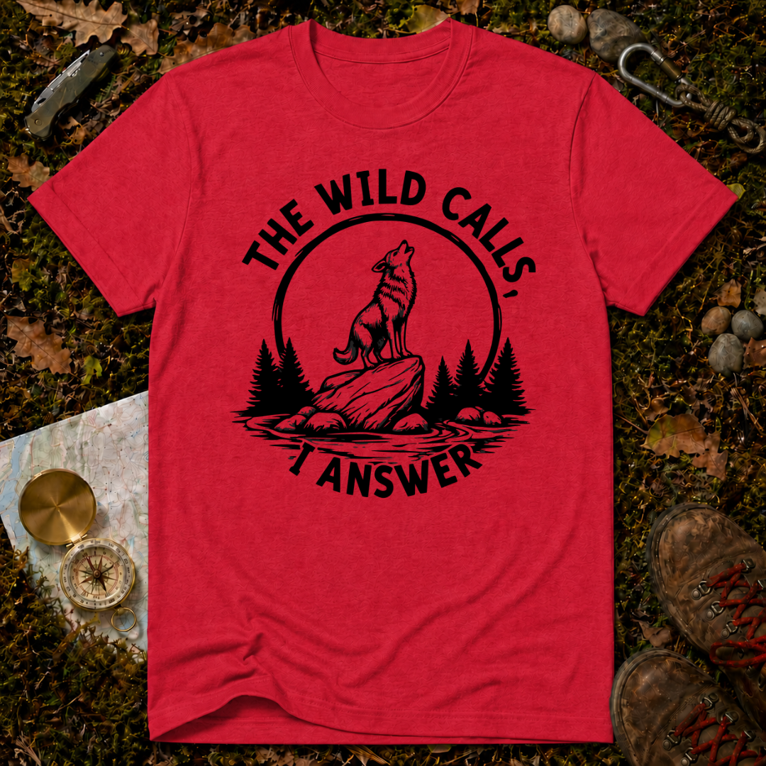 The Wild Calls I Answer T-Shirt