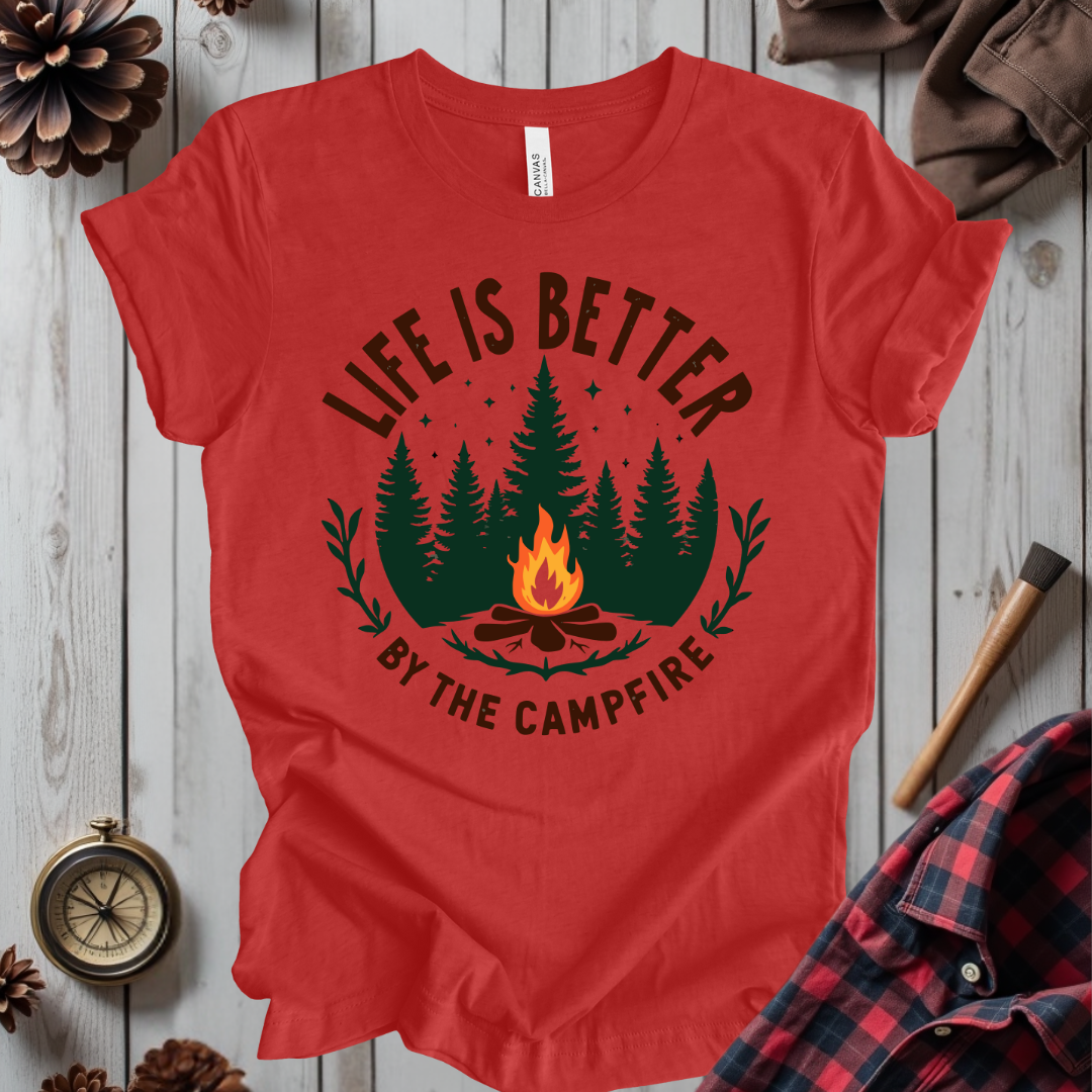 Life Is Better By The Campfire
