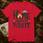 Home Is Where You Pitch It T-Shirt