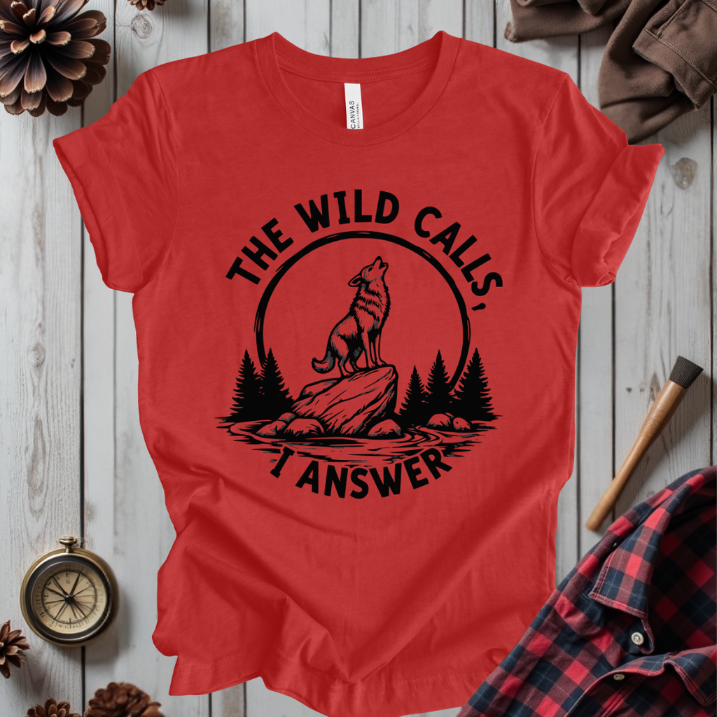 The Wild Calls I Answer T-Shirt