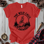 The Wild Calls I Answer T-Shirt