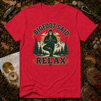 Bigfoot Said Relax T-Shirt