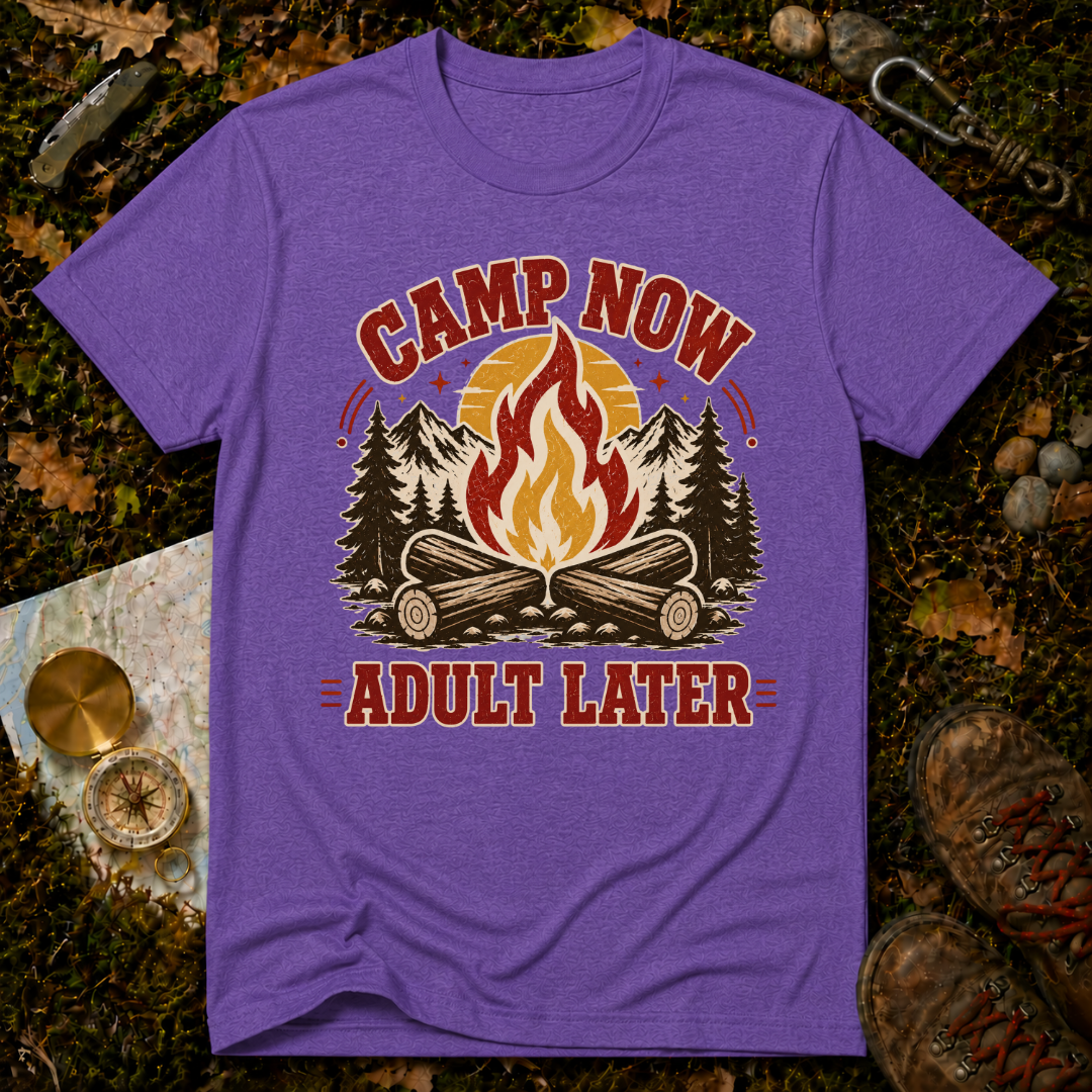 Camp Now, Adult Later T-Shirt
