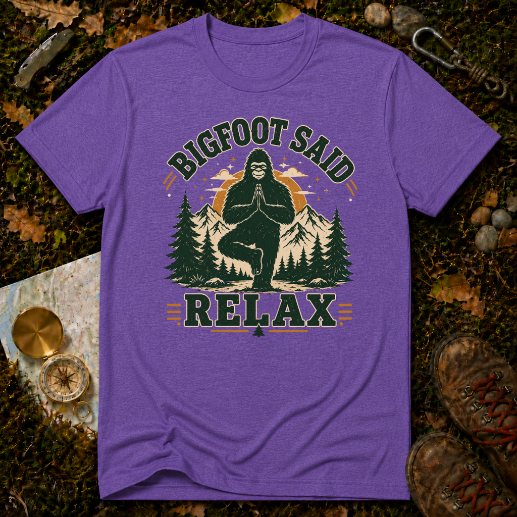 Bigfoot Said Relax T-Shirt