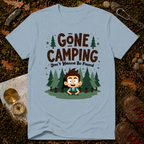 Gone Camping Don't Wanna Be Found T-Shirt