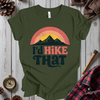 I'd Hike That T-Shirt