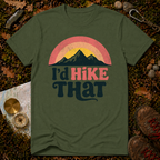 I'd Hike That T-Shirt