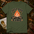 Just Add Fire T-Shirt