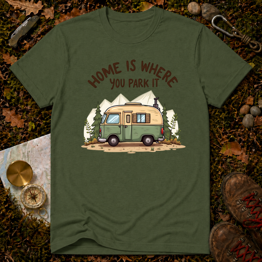 Home Is Where You Park It T-Shirt