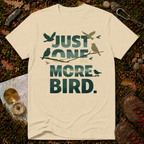 Just One More Bird T-Shirt