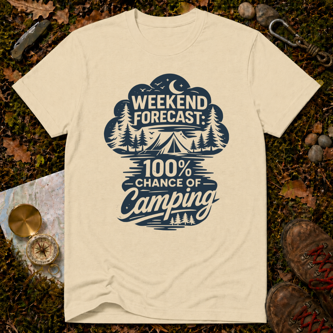 Weekend Forecast: 100% Chance of Camping T-Shirt