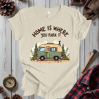 Home Is Where You Park It T-Shirt
