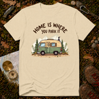 Home Is Where You Park It T-Shirt