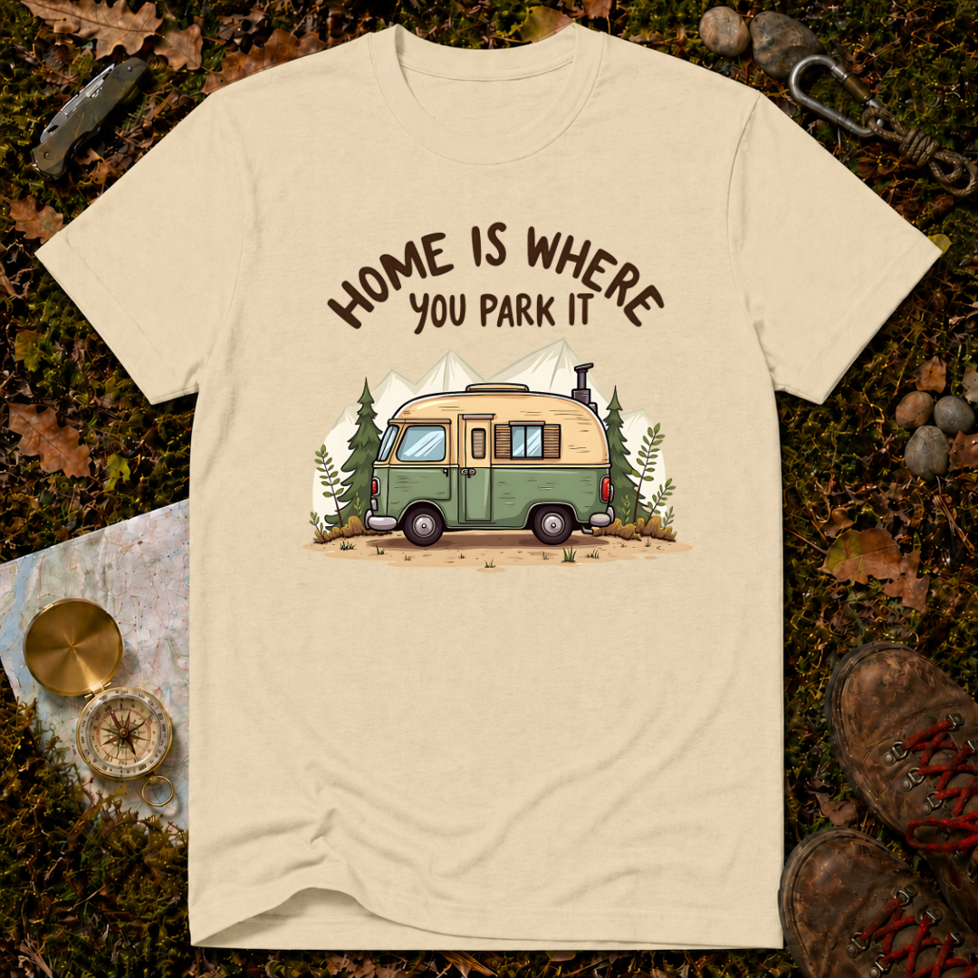 Home Is Where You Park It T-Shirt