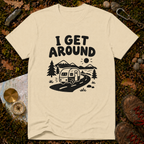 I Get Around Camping T-Shirt