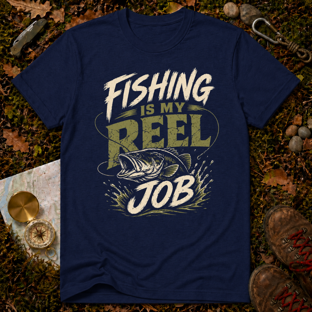Fishing Is My Reel Job T-Shirt