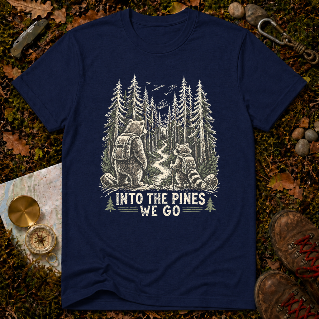 Into The Pines We Go T-Shirt