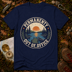 Permanently Out of Office T-Shirt